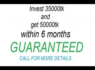 invest 35000tk & get 50000tk in 6 months!!!see details.....