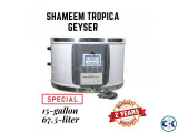 Shameem Tropica Geyser 15 Gallon 67.5 Liter Special Quality